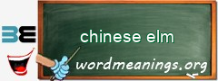 WordMeaning blackboard for chinese elm